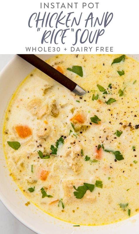 This creamy chicken and "rice" soup is made in the Instant Pot and is Whole30, paleo, and low carb! Yet this soup is oh so rich and flavorful, plus it's super filling! It's a great Whole30 soup to make for meal prep, too. #instantpot #whole30 #soup #dairyfree #lowcarb Low Carb Dairy Free Soup Recipes, Low Histamine Chicken Soup, Low Histamine Instant Pot Recipes, Instant Pot Low Carb Recipes, Clean Soup, Low Histamine Recipes, Whole30 Soup Recipes, Postpartum Meal, Aip Recipe