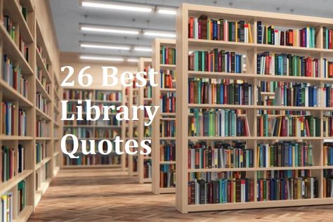 26 Best Library Quotes Quotes About Libraries, Library Quotes Inspiration, School Library Quotes, Happy Birthday Nicole, Penguin Day, Turtle Day, Best Library, Library Quotes, Building Quotes