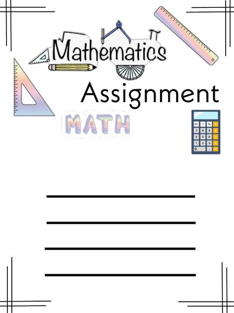 Maths assignment front page Mathematics Project Front Page Design, Maths Front Page Design Aesthetic, Math Assignment Cover Page Ideas, Maths Assignment Cover Page Ideas, Maths Front Page Design For Project, Mathematics Front Page Design, Maths Assignment Front Page Design, English Assignment Front Page, Math Front Page Design