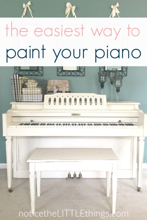 give your piano a new look! the easiest way ever to paint your piano, right in your living room! use this step by step guide to make your old piano look new. #noticetheLITTLEthings #noticetheLITTLEthingsdiy #howtopaintapiano #paintedpiano #paintedfurniture Refinish Piano, Paint A Piano, Cheap Furniture Makeover, Easy Furniture Makeover, Piano Restoration, Diy Furniture Makeover Ideas, Painted Pianos, Muebles Shabby Chic, Piano Decor