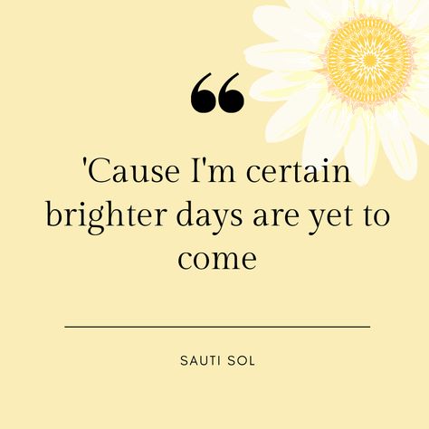 Sauti Sol Wallpaper, Sauti Sol, Deep Lyrics, Christian Iphone Wallpaper, Brighter Days, Lyrics Wallpaper, Room Deco, Prayer Board, Sign Ideas