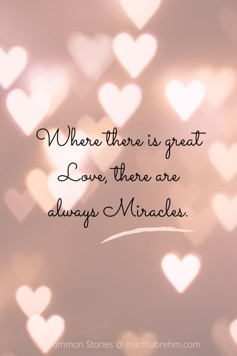 "Miracles Never Cease" is an Uncommon Story about miracles and what brings them about. Where there is great love, there are always miracles. #Miracles #InspirationalStories #UncommonStories Where There Is Great Love Quote, God And Miracles Quotes, You Are A Miracle Quotes, God Of Miracles Quotes, Where There Is Love There Is Life, Miracles Quotes God, Angels Quotes Love, Quotes About Miracles Faith, I Need A Miracle Quotes