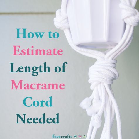 How to Estimate Length of Macrame Cord Needed Diy Macrame Wall Hanging, Tutorial Macramé, Macrame Plant Hanger Tutorial, Macrame Plant Hanger Patterns, Macrame Knots Tutorial, Macrame Knots Pattern, Diy Macrame Plant Hanger, Macrame Wall Hanging Diy, Macrame Wall Hanging Patterns