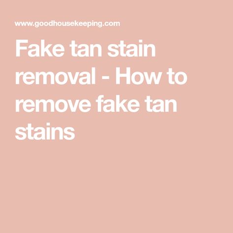 Fake tan stain removal - How to remove fake tan stains How To Remove Fake Tan, Clothes Furniture, Instant Tan, Cleaning Paste, Remove Stains, Golden Tan, Stain Removal, Washing Up Liquid, Fake Tan