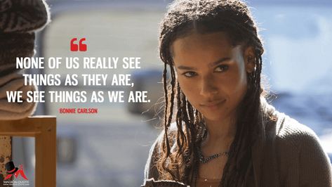 None of us really see things as they are, we see things as we are. - Bonnie Carlson (Big Little Lies Quotes) Bonnie Carlson, Lies Quotes, Most Famous Quotes, Band Rock, Big Little Lies, Penny Dreadful, Zoe Kravitz, Very Tired, Tv Show Quotes