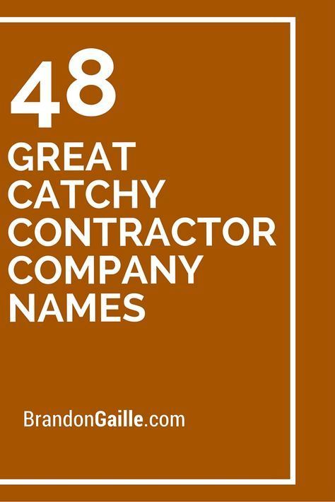 48 Great Catchy Contractor Company Names Roofing Company Names, Construction Names Ideas, Contracting Company Logo, Catchy Company Names, General Contractor Business, Construction Company Names, Names For Companies, Contractor Logo, Architecture Names