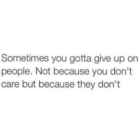 True He Doesnt Care Quotes, Doesnt Care Quotes, Let Them Leave, Want Quotes, They Don't Care, Something To Make, Feeling Wanted, Done Quotes, He Doesnt Care