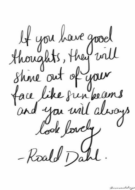 - Ronald Dahl - Image Positive, Quotes Dream, Sunday Quotes, E Card, Wonderful Words, Quotable Quotes, Good Thoughts, Pretty Words, Beautiful Quotes