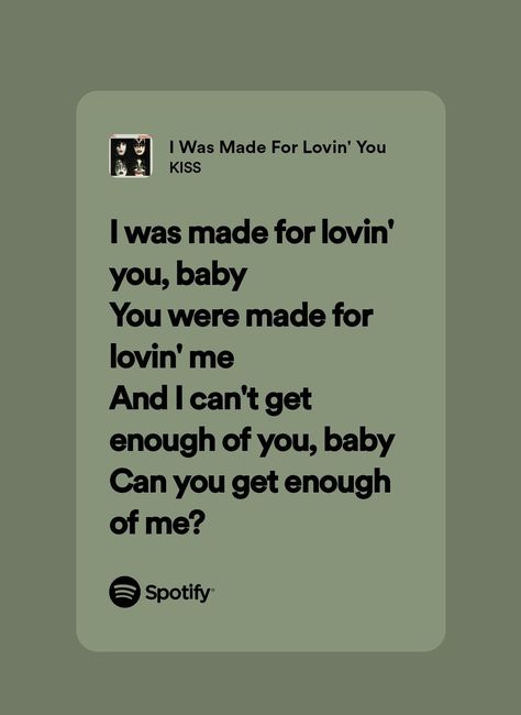 spotify sarki sözleri Kiss I Was Made For Loving You, Cute Song Lyrics For Girlfriend, I Was Made For Loving You, Spotify Love Songs, Baby Songs Lyrics, Spotify Frases, Songs Wallpaper, We Don't Talk Anymore, Love Yourself Song