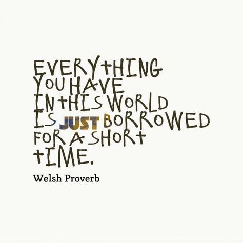 Everything you have in this world is #just borrowed for a short time. Borrowed Time Quotes, Borrowed Time, Quotes 2023, World Quotes, Life Words, S Quote, Beautiful Coffee, Time Quotes, This World