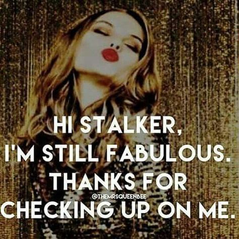 Hello stalker! Nice you check up on me again after a while! #getyourownlife #stalker #dontmindme #patheticgirl #nowleavemealone… Stalker Quotes, You Dont Say, Get A Life, Know Who You Are, Sarcastic Quotes, Favorite Quotes, Just In Case, The Words, So True