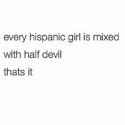 Mixed Girl Problems, Latinas Quotes, Mexican Quotes, Mexican Humor, Spanish Humor, Spanish Memes, Spanish Quotes, Real Talk, Memes Quotes