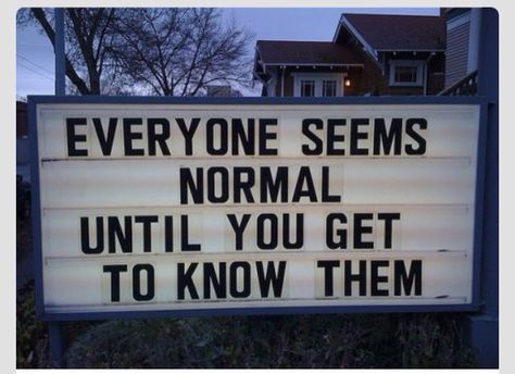 Everyone seems normal until you get to know them Pvris, Just Saying, Arctic Monkeys, A Sign, Getting To Know, Lana Del Rey, Inspire Me, Words Quotes, Favorite Quotes