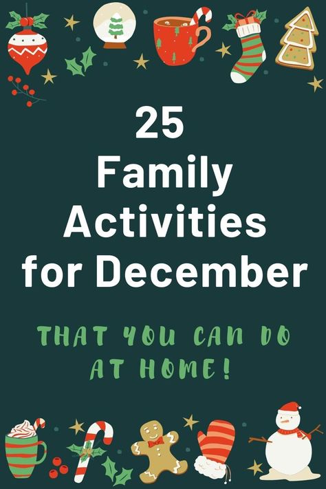 25 family activities for December - that you can do at home Christmas Camp Ideas For Kids, December Christmas Activities, Christmas Home Activities, 25 Christmas Activities, Family Christmas Fun Ideas, Kids Holiday Activities, December Activities For Toddlers, At Home Christmas Activities, Christmas Activities With Kids