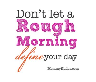 Don't let a rough morning define your day - Mommykudos.com. You give a rough morning power when you let it define your day. You can let a rough morning define who you are and your life. It’s a cycle that can be tough to break and can rule a mom’s heart. Rough Morning Quotes, Bad Morning, Hate Mornings, Physical Pain, Morning Inspiration, English As A Second Language, Very Bad, New Tricks, My Day