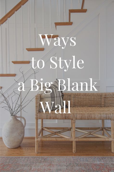 Entry Hall Wall Ideas, What To Do With Empty Wall Space, What To Do With A Large Blank Wall, How To Decorate Walls In Living Room, How To Decorate A Blank Wall, Staircase Wall Design Interiors, How To Decorate A Big Wall, Plain Wall Ideas, Big Picture Wall Ideas