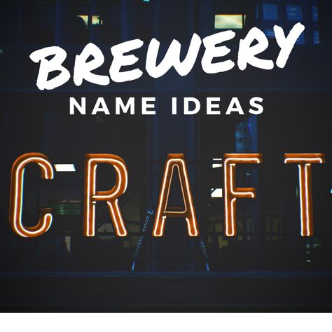 Brewery Event Ideas, Brewery Ideas, Beer Names, Craft Gin, Creative Names, Beer Company, Micro Brewery, Brew Pub, Name Ideas