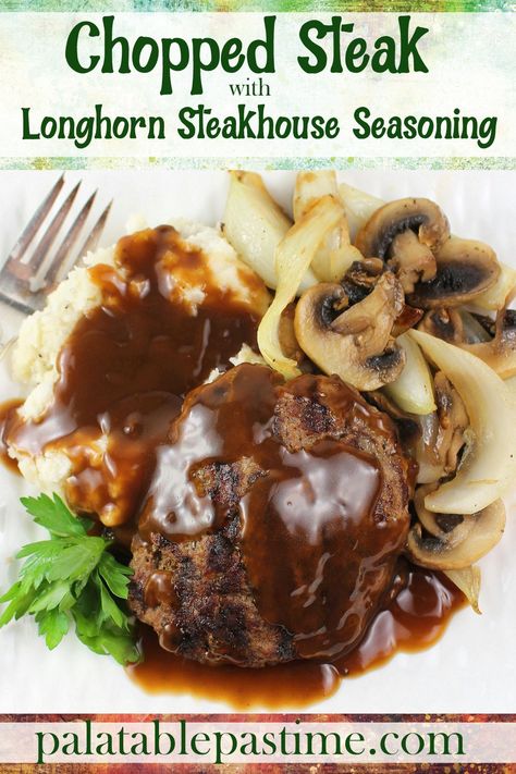 Chopped Steak Recipes, Chop Steak, Steakhouse Seasoning, Longhorn Steakhouse Recipes, Prairie Dust, Hamburger Steak And Gravy, Steakhouse Recipes, Longhorn Steakhouse, Chopped Steak