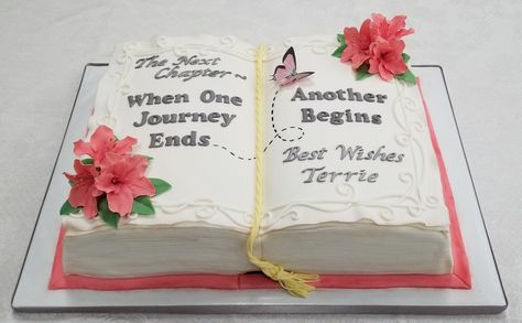 Book cake celebrating the next chapter. Retiring from one career to finish schooling for another Cake Ideas For Book Lovers, Cakes That Look Like Books, Book Design Cake, Open Book Cake Ideas, Book Cake Ideas, Book Cake Design, Book Themed Cake, Retirement Cake Decorations, Book Lovers Gifts Diy