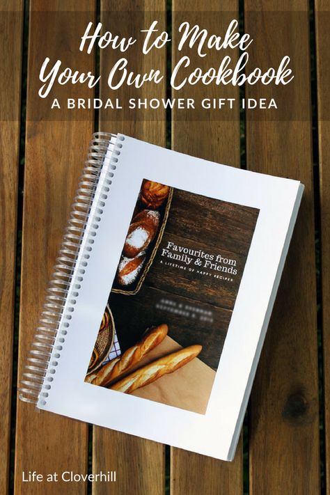 How to Make Your Own Cookbook {Bridal Shower Gift} - Life at Cloverhill Bridal Shower Cookbook Ideas, Recipe Book Gift Ideas, How To Create A Cookbook, Cookbook Gift Ideas, Homemade Cookbook Ideas, Family Cookbook Ideas, Bridal Shower Recipe Book, Make A Cookbook, Diy Recipe Binder