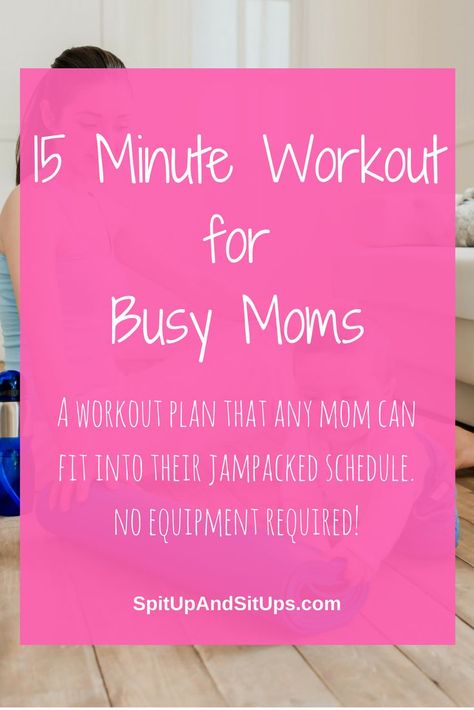 A Busy Mom's 15 Minute Quick Workout | Spit Up and Sit Ups  no equipment workout, at home workout for busy moms, beginner workout for postpartum, exercise for new moms, workout plan for work week, #exercise #postpartumexercise Mom Workout Plan, New Mom Workout, Equipment Workout, Beginner Workout At Home, Postpartum Exercise, 15 Minute Workout, Workout Beginner, At Home Workout, Sit Ups