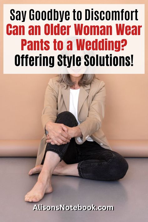 Can An Older Woman Wear Pants To A Wedding? (Absolutely, Here’s Why!)" by Alison's Notebook. Discover the ultimate guide to women's wedding attire, boosting your confidence with versatile options. Get tips for choosing wedding pants and be the stylish guest you deserve to be. Don't miss out—get your free capsule wardrobe guide now for a time-sensitive wardrobe transformation! Casual Wedding Pants Outfit, How To Wear Pants To A Wedding, Black Pants Wedding Outfit Guest, Pants To A Wedding Guest Women, Wearing Pants To A Wedding As A Guest, Fall Wedding Guest Pants Outfit, Plus Size Wedding Guest Outfit Pants, Pants Outfit For Wedding Guest, Wedding Guest Outfit Pants Women