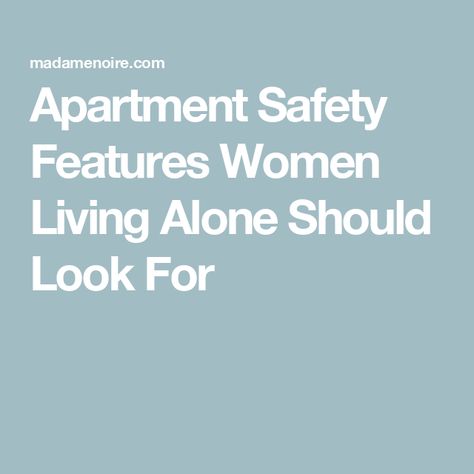 Apartment Safety Features Women Living Alone Should Look For Sound Proofing Apartment, Apartment Safety, Single Living, Live Alone, Paris Summer, Black Entertainment, Living Alone, New Apartment, Just Now