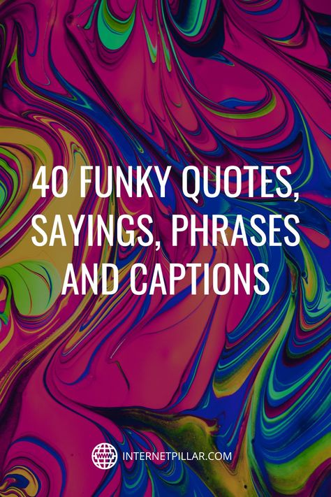 40 Funky Quotes, Sayings, Phrases and Captions - #quotes #bestquotes #dailyquotes #sayings #captions #famousquotes #deepquotes #powerfulquotes #lifequotes #inspiration #motivation #internetpillar 90s Phrases Sayings, Popular Phrases Sayings, 70s Sayings Quotes, Creativity Quotes Inspirational, Hip Quotes, Funk Quotes, Hip Quote, 90s Quotes, Funky Quote