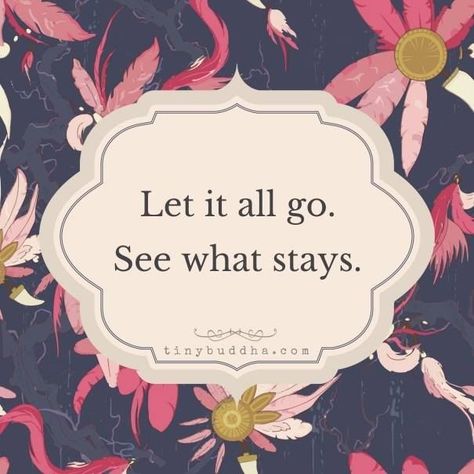 Let It All Go, Tiny Buddha, Note To Self, Good Advice, Beautiful Words, Inspirational Words, Instagram Feed, Cool Words, Words Quotes