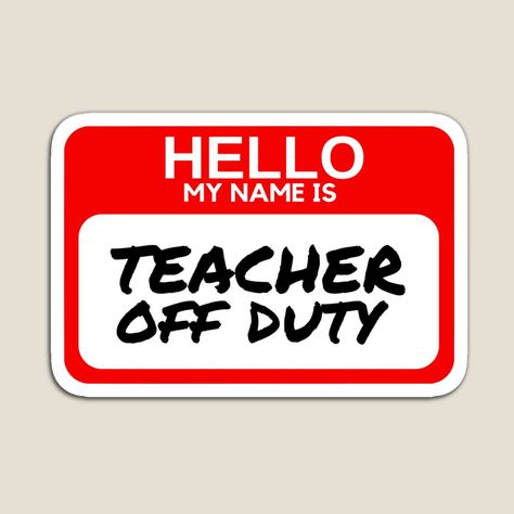 Get my art printed on awesome products. Support me at Redbubble #RBandME: https://www.redbubble.com/i/magnet/Teacher-Off-Duty-by-SunfullyYours/76611371.TBCTK?asc=u Teacher Off Duty, Hello My Name Is, Danger Sign, Off Duty, My Name Is, My Name, Awesome Products, My Art, Magnets