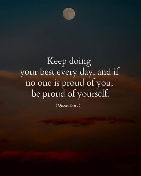 Proud Of Yourself Quotes, Be Proud Of Yourself Quotes, Doing Your Best Quotes, Proud Of Myself Quotes, Proud Of You Quotes, Best Self Quotes, Reason Quotes, Proud Quotes, Ill Be Okay