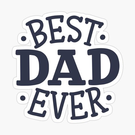 Get my art printed on awesome products. Support me at Redbubble #RBandME: https://www.redbubble.com/i/sticker/Best-Dad-Ever-by-iStickersCo/50978558.EJUG5?asc=u Best Papa Ever Printable, Best Dad Ever Printable, Fathers Day Gifts Ideas Preschool, Fathers Day Crafts For Toddlers, Happy Father's Day Cards, Fathers Day Craft, Father's Day Card Template, Father Days, Baby Fathers Day Gift