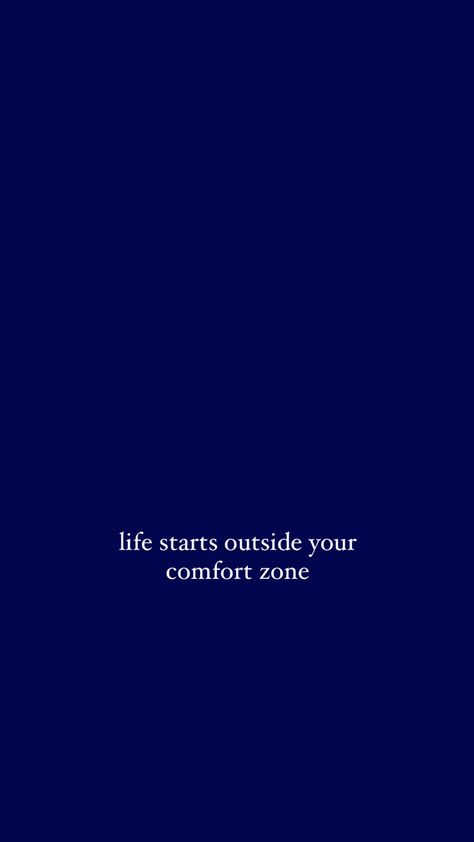 Life Starts Outside Your Comfort Zone, Out Your Comfort Zone Quotes, Navy Blue Aesthetic Quotes, Inspirational Quote Wallpapers, Blue Motivational Wallpaper, Navy Blue Aesthetic Wallpaper Iphone, Navy Blue Quotes, Comfort Zone Wallpaper, Quotes In Blue