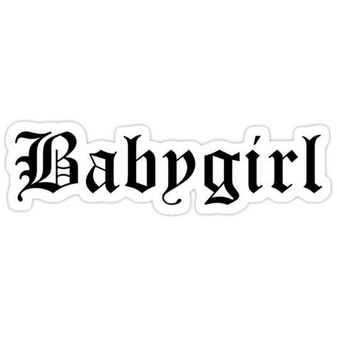 babygirl text sticker tattoodesign Edgy Fonts, Tattoo For Baby Girl, Tattoo Fonts Alphabet, Meaningful Tattoo Quotes, Muster Tattoos, Text Tattoo, Incredible Tattoos, Text Shirt, Tattoo Font