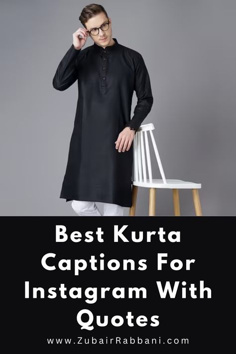 Best Kurta Captions For Instagram With Quotes Black Kurta Caption For Instagram, Kurta Quotes For Instagram, Caption For Boys In Traditional Wear, Kurta Captions, Kurta Captions For Instagram, Traditional Dresses Captions, Meaningful Captions, Traditional Kurta For Men, White Kurta Men