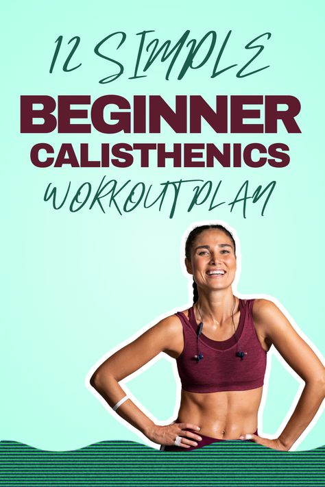 Calisthenics Routine For Beginners, Calisthenics Beginner Program, Calisthenics Workout Plan For Beginners, Calisthenics Workout Routine For Beginners, Calthentics Workouts, Free Calisthenics Workout Plan, Beginner Calestenics, Calastinic Workout, Calastetics Workout For Women