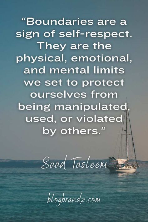 This is a quote on boundaries in dating by Saad Tasleem - Gaskins - Boundaries are a sign of self-respect. They are the physical, emotional, and mental limits we set to protect ourselves from being manipulated, used, or violated by others #boundaries #relationships #healthyboundaries #healthyrelationships #boundariesquotes #quotes #quotestoliveby Holistic Living Quotes, Healthy Boundaries Quotes, Boundaries In A Relationship, Setting Boundaries Quotes, Boundaries Relationships, Limit Quotes, Boundaries In Relationships, Live And Learn Quotes, Being Manipulated