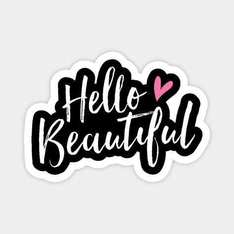 Hello Beautiful - Hello Gorgeous - Pretty Cute Love I Love You Heart Girl Girly Girly Things Girly Quotes Girlfriend Girlfriends -- Choose from our vast selection of magnets to match with your desired size to make the perfect custom magnet. Pick your favorite: Movies, TV Shows, Art, and so much more! Available in two sizes. Perfect to decorate your fridge, locker, or any magnetic surface with. Quotes Girlfriend, Love Magnet, Hello Love, Weekday Quotes, You Are Cute, Hearts Girl, Girly Quotes, Cpr, Planner Ideas