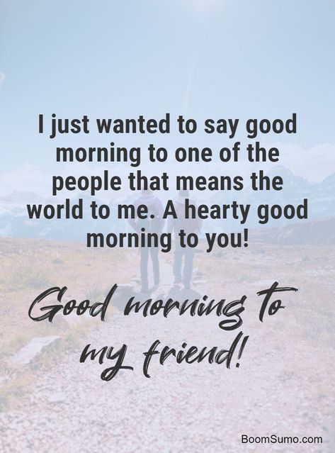 Good Morning My Special Friend, Good Morning Wishes For Him Inspirational Quotes, Good Day My Friend, Good Morning Bestie Friendship, Good Morning Best Friend Quotes, Good Morning My Friend Quotes, Good Morning Special Friend, Short Friends Quotes, Good Morning Bestie Quotes