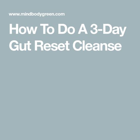 How To Do A 3-Day Gut Reset Cleanse 3 Day Gut Reset, Gut Reset Diet, Reset Cleanse, Dr Shah, Detox Week, Gut Reset, 3 Day Cleanse, Reset Diet, Body Reset