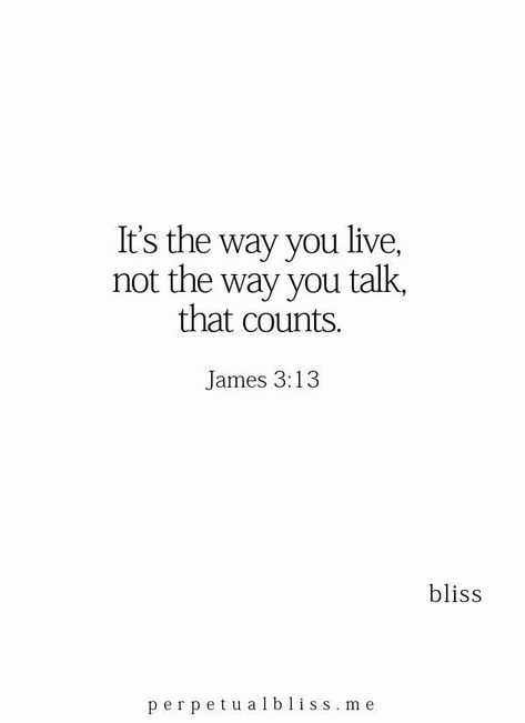 James Quotes Bible, James Verses, James Bible Verses, Uplifting Images, Michael Bliss, James 3, Inspirational Bible Verses, Scripture Quotes, Verse Quotes