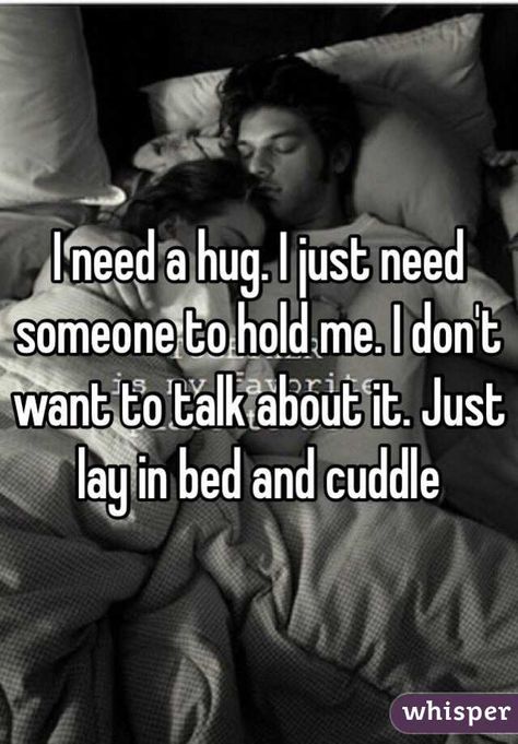 I need a hug. I just need someone to hold me. I don't want to talk about it. Just lay in bed and cuddle Need A Hug Quotes, I Just Need Someone, Cuddle Quotes, Talk To Someone, Hug Quotes, I Need A Hug, Fina Ord, Listen To Me, Need A Hug