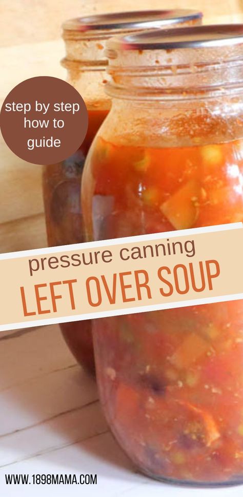 How To Can In An Instapot, Pressure Can Soup Recipes, Soups To Pressure Can, How To Can Soups And Stews, Pressure Canning Leftovers, Pressure Canning Vegetable Beef Soup, Canning Leftover Soup, Canning Chicken Noodle Soup Water Bath, Canning Zucchini Soup Recipes