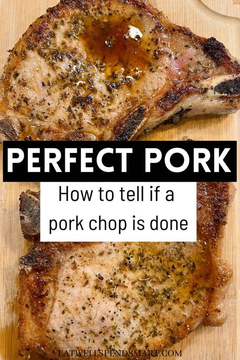 Perfect Pork: How to tell when a pork chop is done - Eat Well Spend Smart Pork Chops Temperature When Done, Pork Temp, Perfect Pork Chops, Cooking Pork Chops, Apple Pork Chops, Loin Chops, How To Cook Pork, Fool Proof, Chops Recipe