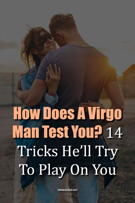 You may be wondering, “How does a Virgo man test you?” or are you supposed to think that a perfectionist like this sign doesn’t test a potential partner?   This earth sign is anything but subtle when it comes to these things. He’s so calculated because he knows how important it is to find someone suitable for him.    #thinkaloud #pasts #properly #lovequotes #love #loveit #lovely #loveher #loveyou #loveyourself #lovehim #adorable #amor #life #bae #beautiful #couple #coupleblog #couplegoals Leo Woman Virgo Man, Virgo Man Taurus Woman, Virgo Man Personality, Virgo Men In Bed, Virgo Traits Men, Virgo Male, Virgo Men In Love, Virgo Personality Traits, Types Of Hugs