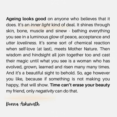 Aging Quotes Women, Donna Ashworth, Surgery Quotes, Aging Quotes, Silver Sisters, Inner Light, About Women, Health And Wellbeing, Affirmation Quotes