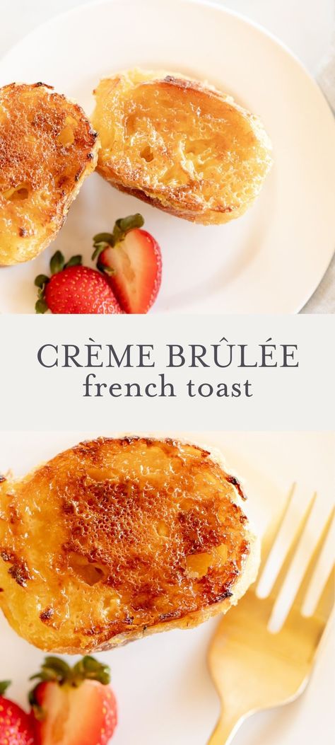 Cream Brulee French Toast, Creme Brulee French Toast Casserole, Crème Brûlée French Toast, Brulee French Toast, Easy Make Ahead Breakfast, Creme Brulee French Toast, Easy Brunch Recipes, French Toast Breakfast, French Breakfast