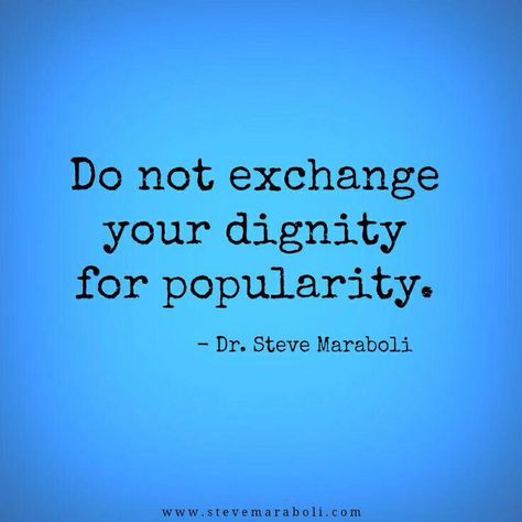 Dignity Quotes, Steve Maraboli, Teen Quotes, Popular Quotes, A Quote, Good Advice, Note To Self, Daily Quotes, Great Quotes