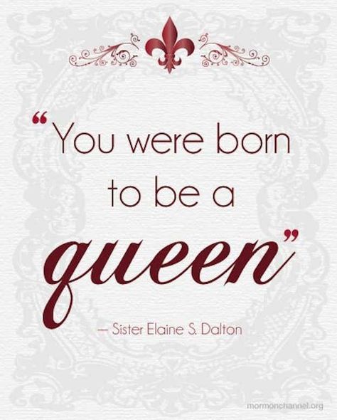 You were born to be a queen Be A Queen, Mormon Quotes, Church Quotes, Lds Quotes, Queen Quotes, Girls Love, Daughter Of God, Hair Art, Infj