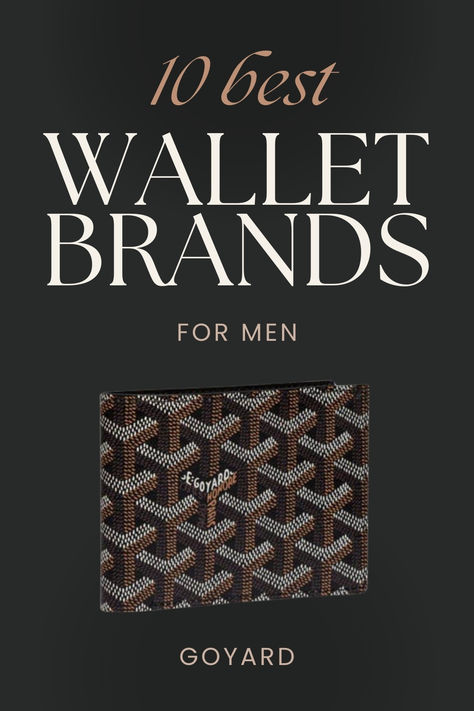 Goyard wallet with '10 Best Wallet Brands for Men' text overlay Wallet Aesthetic Men, Luxury Wallets For Men, Goyard Men, Gucci Mens Wallet, Mens Luxury Accessories, Leather Wallet Design, Men's Wallets, Men Wallet, Wallet For Men